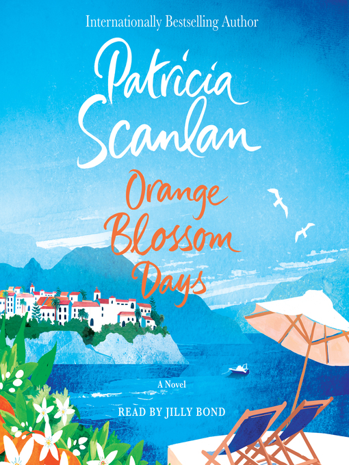 Title details for Orange Blossom Days by Patricia Scanlan - Available